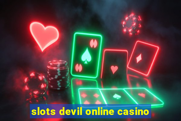 slots devil online casino