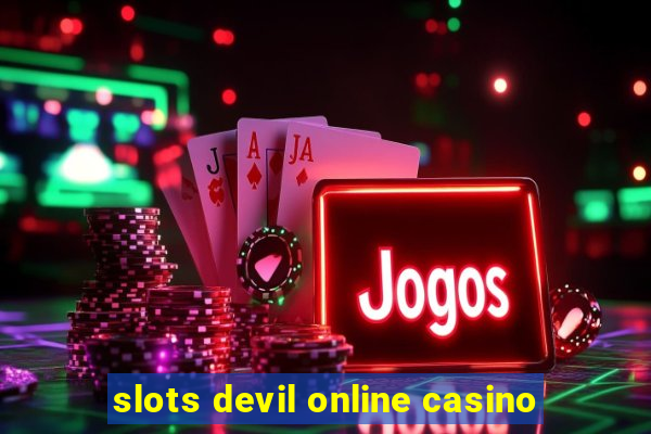 slots devil online casino