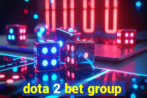 dota 2 bet group