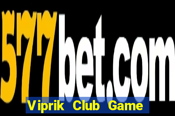 Viprik Club Game Danh Bai 3C