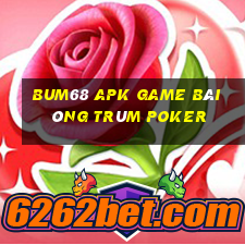 Bum68 Apk Game Bài Ông Trùm Poker