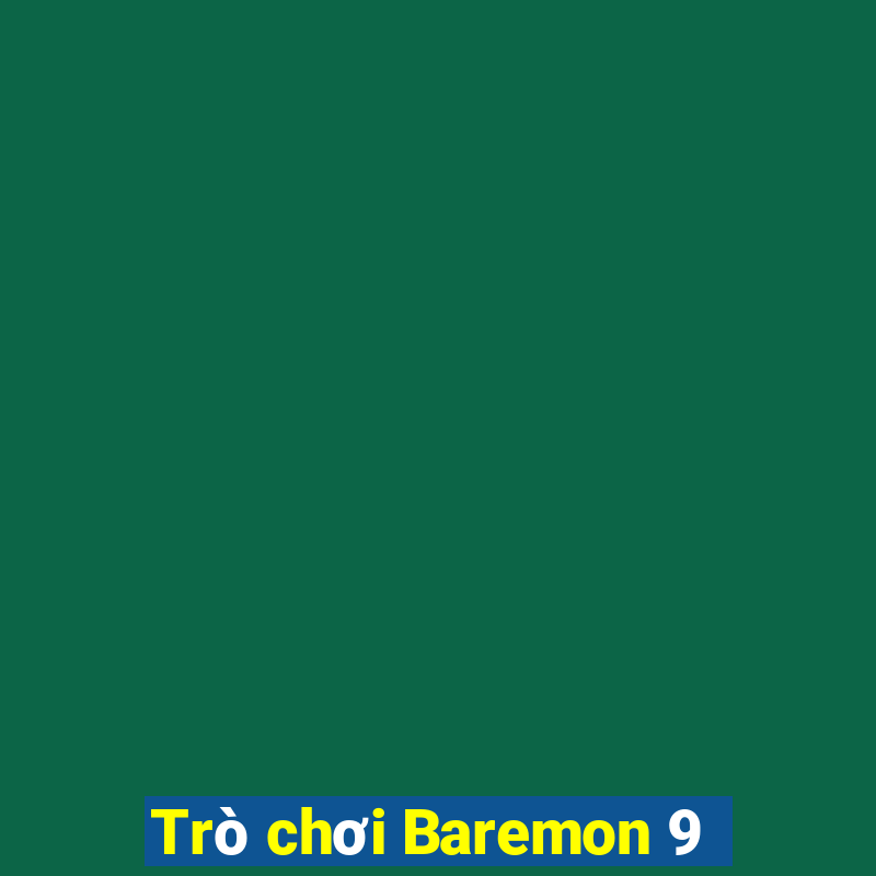 Trò chơi Baremon 9