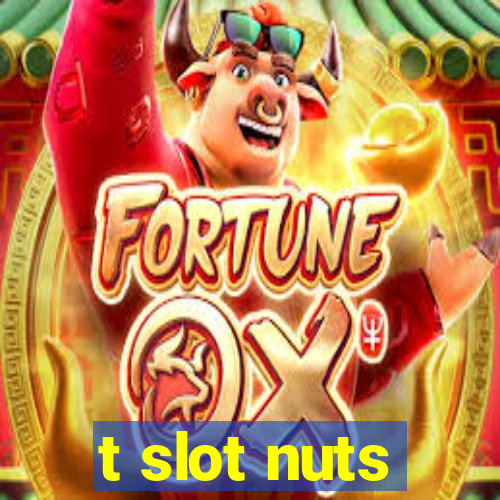 t slot nuts