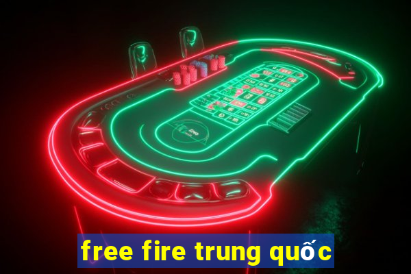 free fire trung quốc