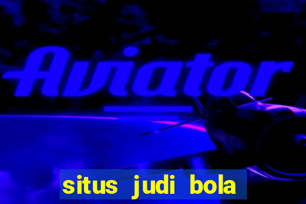 situs judi bola dan slot