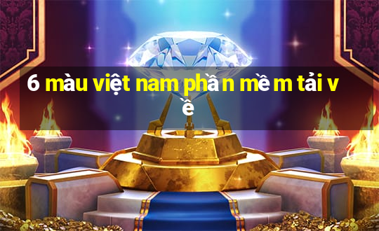 6 màu việt nam phần mềm tải về