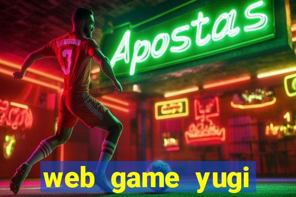 web game yugi lậu free thẻ bài