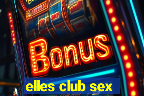 elles club sex