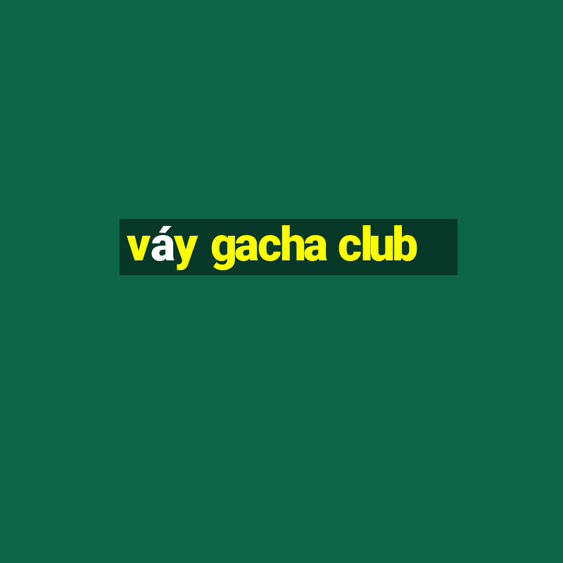 váy gacha club