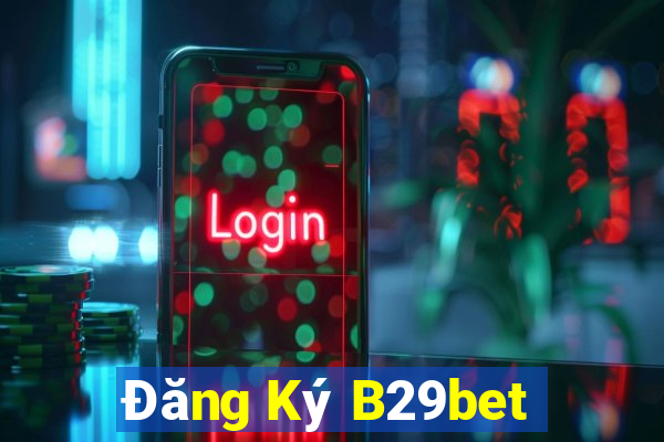 Đăng Ký B29bet