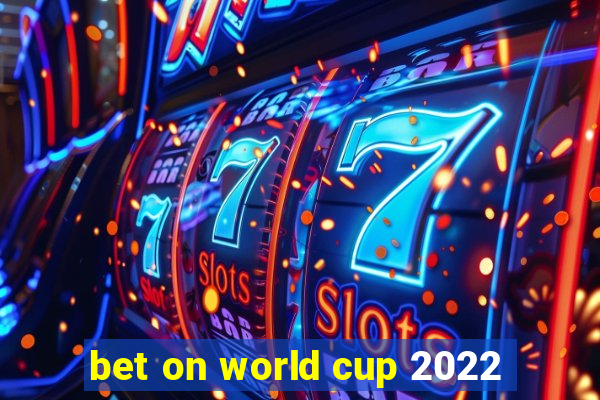 bet on world cup 2022