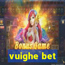 vuighe bet