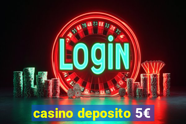 casino deposito 5€