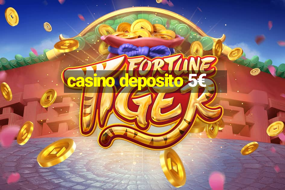 casino deposito 5€