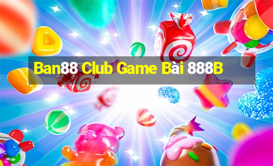 Ban88 Club Game Bài 888B