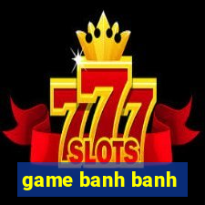 game banh banh