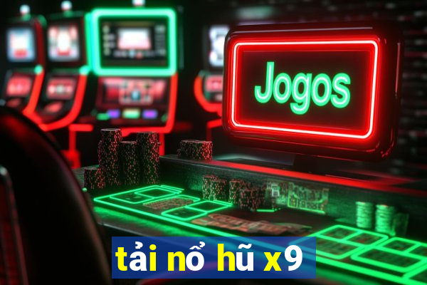 tải nổ hũ x9