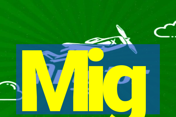 Mig