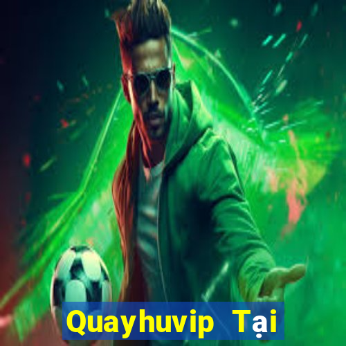 Quayhuvip Tại Game Bài Đổi Thưởng