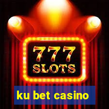 ku bet casino