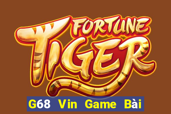 G68 Vin Game Bài Đổi Thưởng Caovietnet