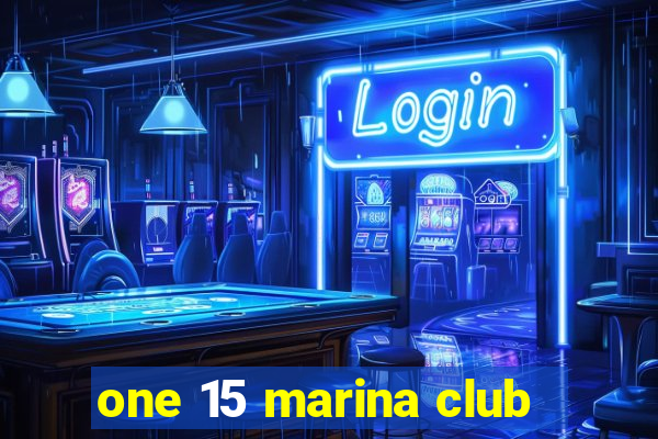 one 15 marina club