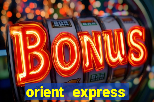 orient express casino avis