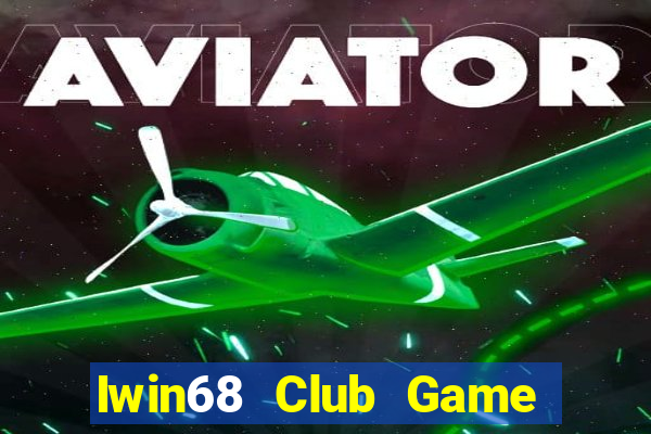 Iwin68 Club Game Bài Phỏm