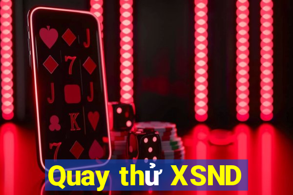 Quay thử XSND