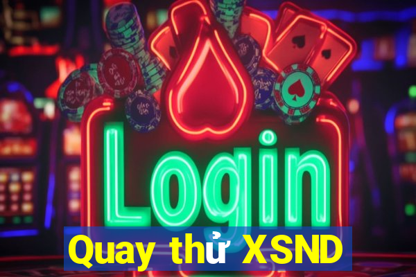 Quay thử XSND