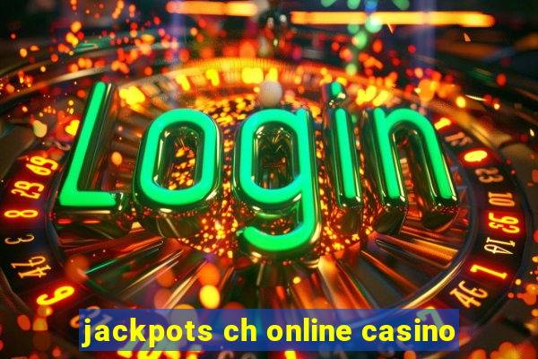 jackpots ch online casino