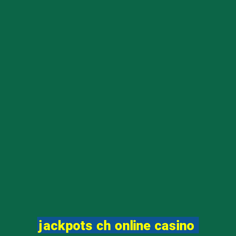 jackpots ch online casino