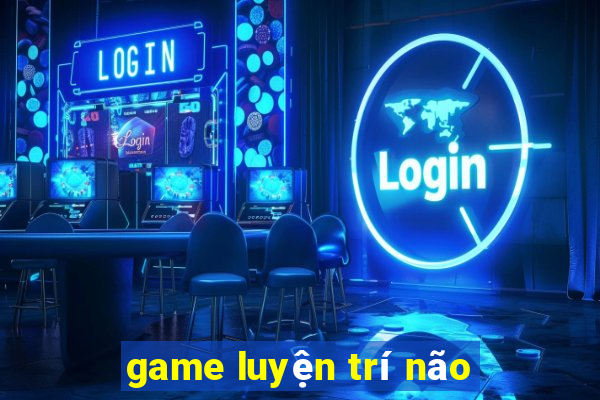 game luyện trí não