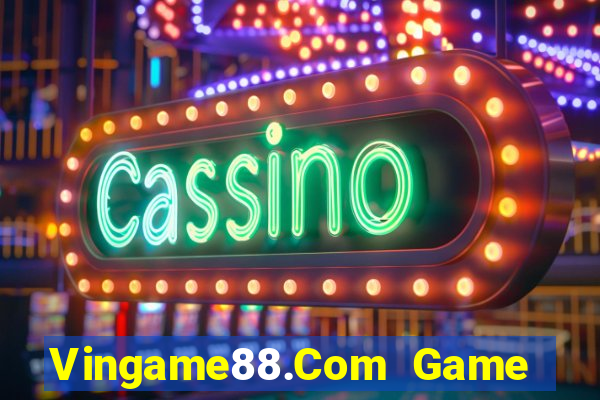 Vingame88.Com Game Bài Quốc Tế