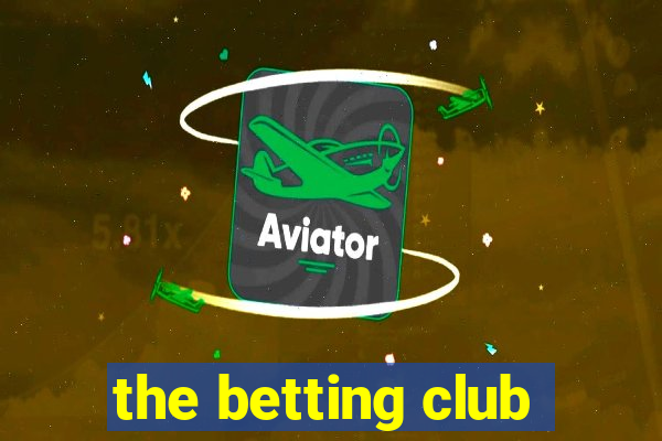 the betting club