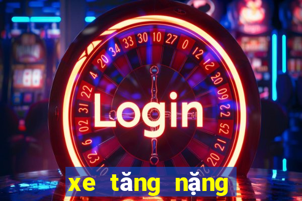 xe tăng nặng bao nhiêu tấn