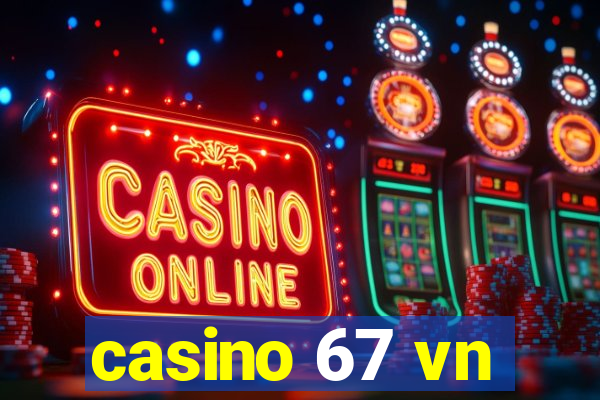 casino 67 vn