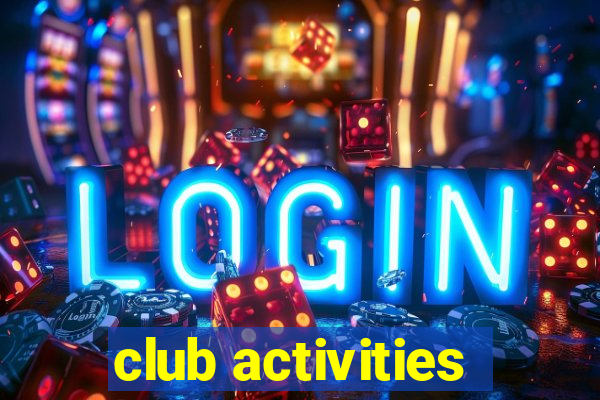 club activities