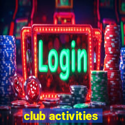 club activities