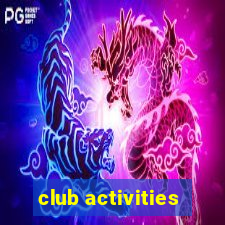 club activities