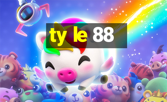 ty le 88