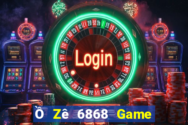 Ồ Zê 6868 Game Bài Baccarat