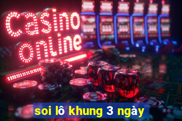 soi lô khung 3 ngày