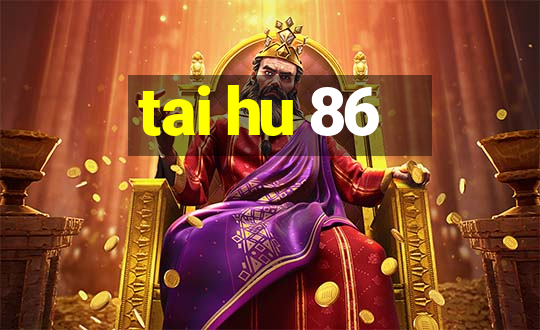 tai hu 86