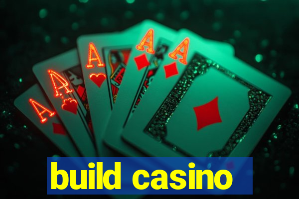 build casino