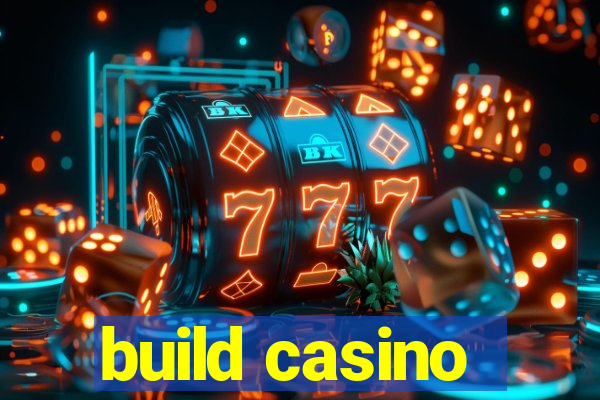 build casino