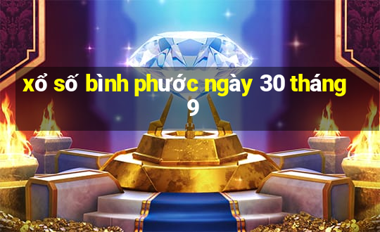 xổ số bình phước ngày 30 tháng 9