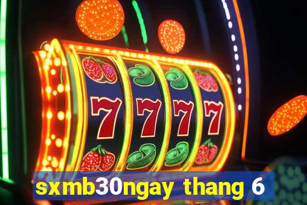 sxmb30ngay thang 6