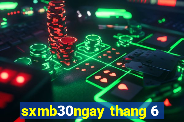 sxmb30ngay thang 6