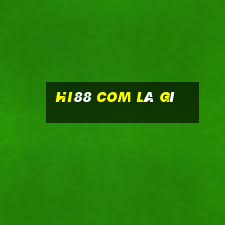 hi88 com là gì